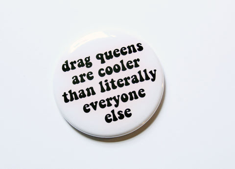 Drag Queens are Cool Jumbo 2.25" Button
