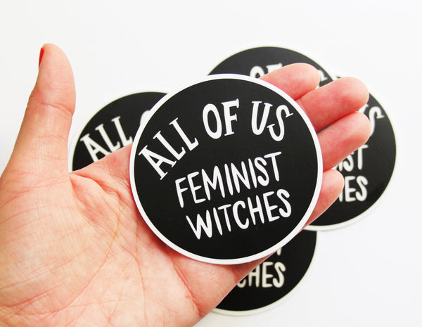 All of Us Feminist Witches Vinyl Sticker