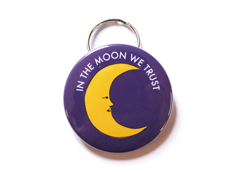 In the Moon We Trust Keychain Bottle Opener