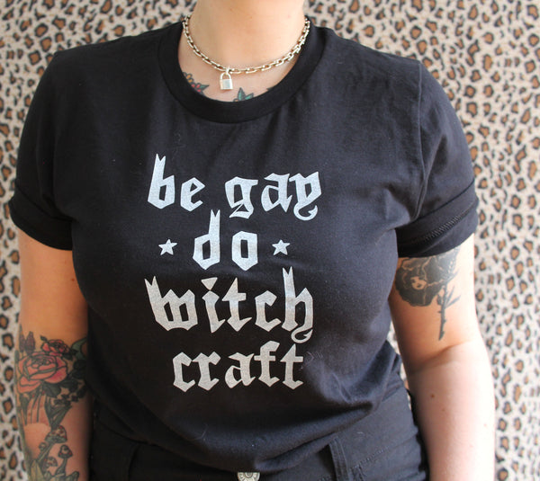 Be Gay Do Witch Craft Tee in Black