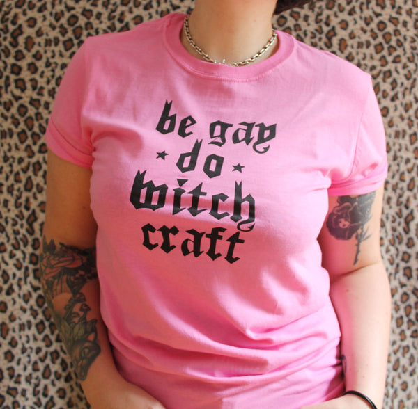 Be Gay Do Witch Craft Tee in Pink