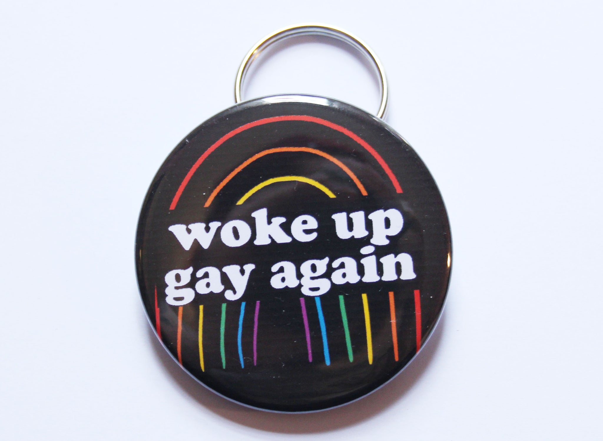 Woke Up Gay Again Keychain Bottle Opener