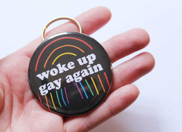 Woke Up Gay Again Keychain Bottle Opener