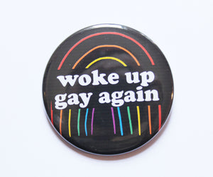 Woke Up Gay Again Magnet