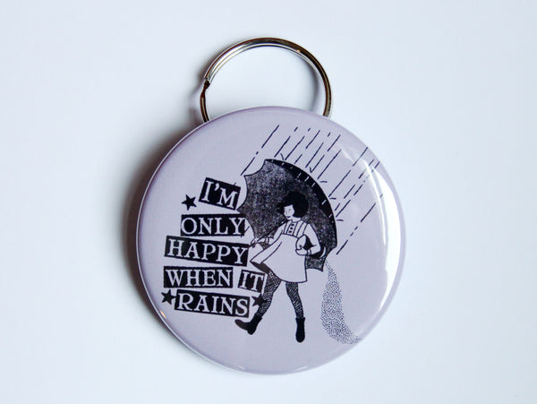 Only Happy When it Rains Keychain Bottle Opener