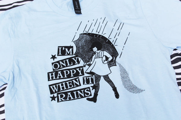 Only Happy When It Rains T-Shirt