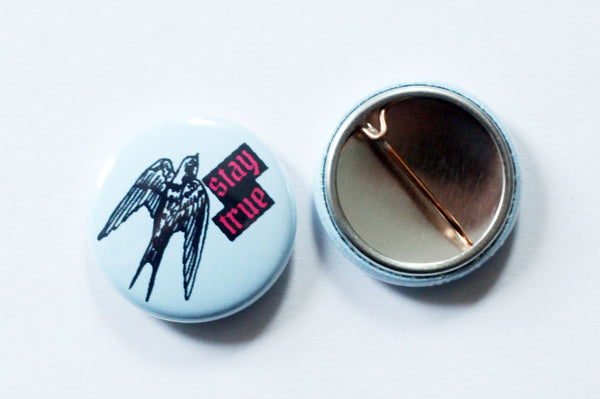 Stay True Swallow/Bird One Inch Button