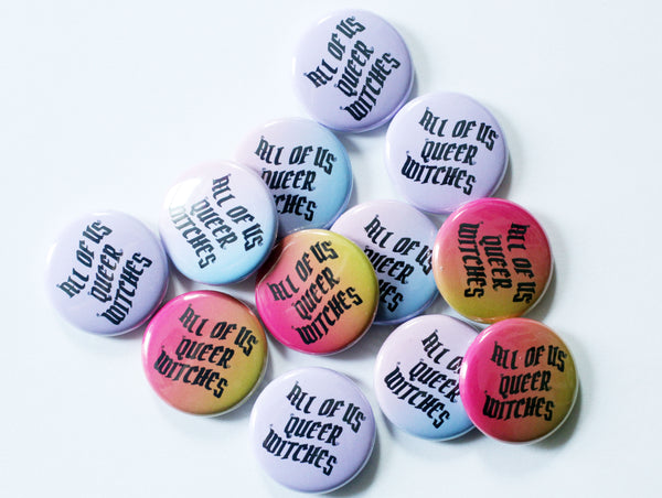 All of Us Queer Witches One Inch Button