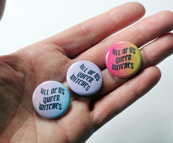 All of Us Queer Witches One Inch Button