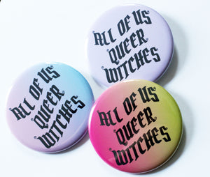 All of Us Queer Witches Jumbo 2.25 Button