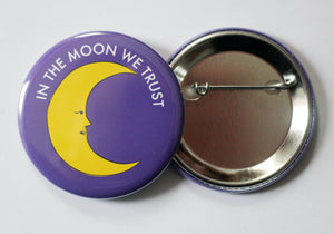 In the Moon We Trust 2.25 Button