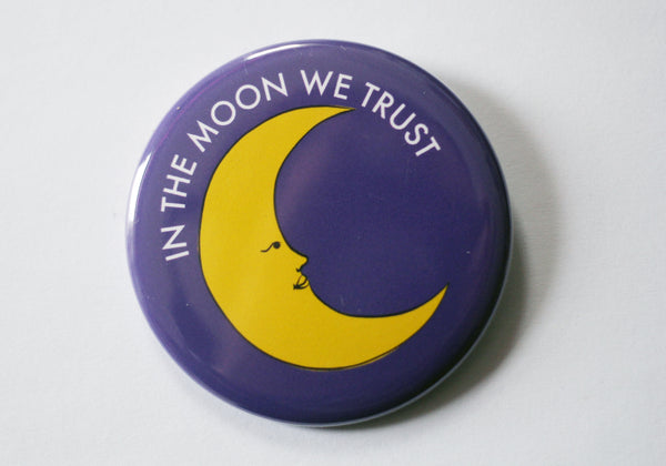 In the Moon We Trust 2.25 Button