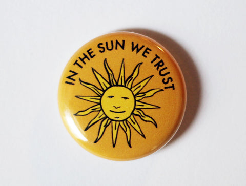 In The Sun We Trust One Inch Button