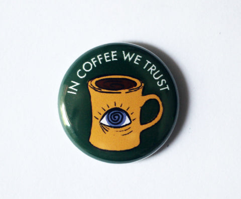 In Coffee We Trust One Inch Button