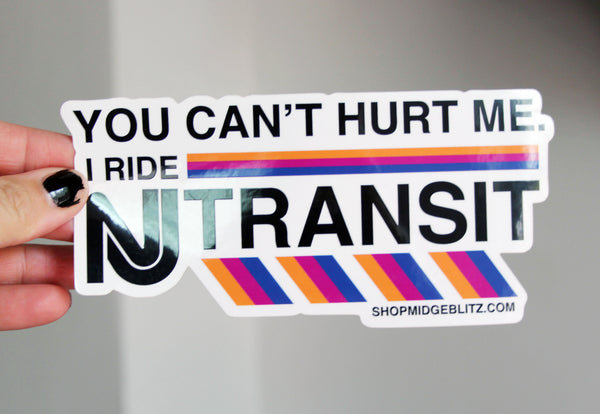 You Can't Hurt Me on NJ Transit Bumper Sticker