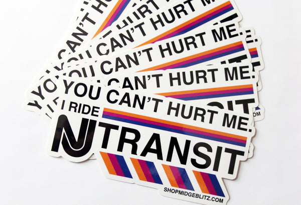 You Can't Hurt Me on NJ Transit Bumper Sticker