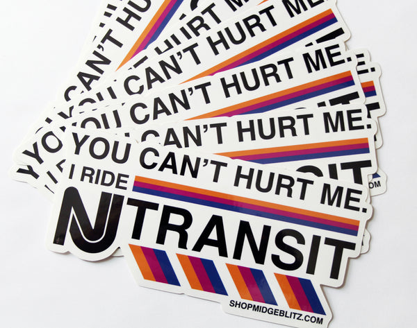 You Can't Hurt Me on NJ Transit Bumper Sticker