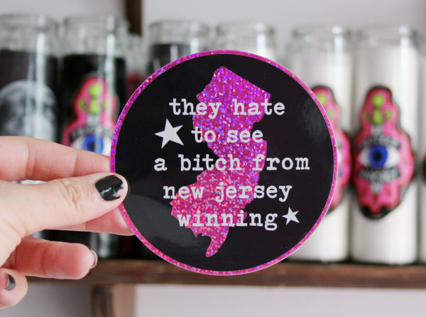 They Hate to See a Bitch From New Jersey Winning Sparkle Vinyl Sticker