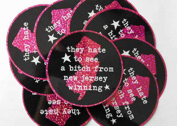 They Hate to See a Bitch From New Jersey Winning Sparkle Vinyl Sticker