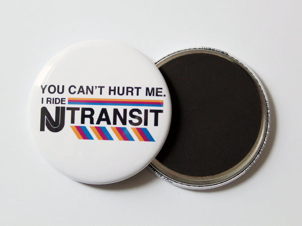 You Can't Hurt Me on NJ Transit Fridge Magnet