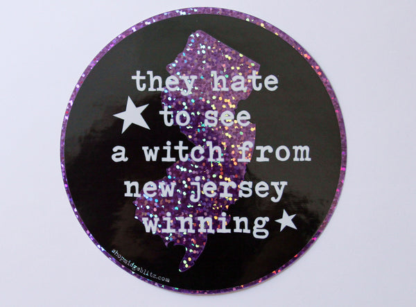 They Hate to See a Witch From New Jersey Winning Sparkle Vinyl Sticker
