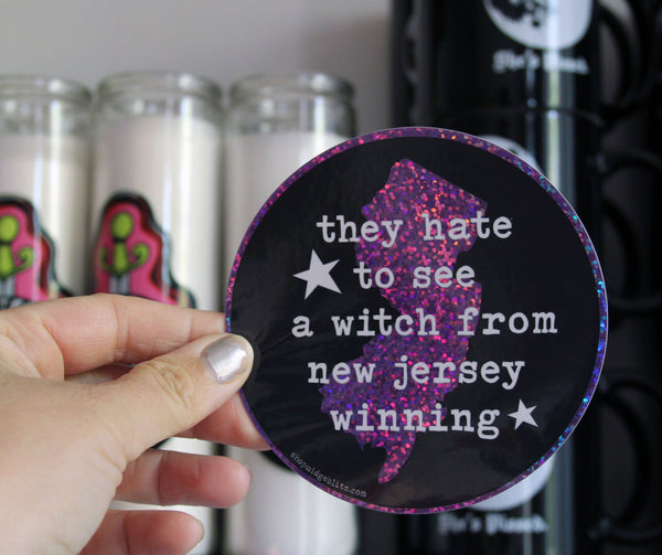 They Hate to See a Witch From New Jersey Winning Sparkle Vinyl Sticker