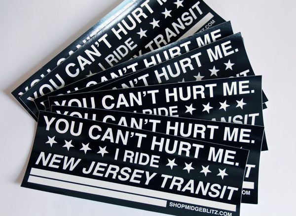 You Can't Hurt Me I Ride New Jersey Transit Bumper Sticker