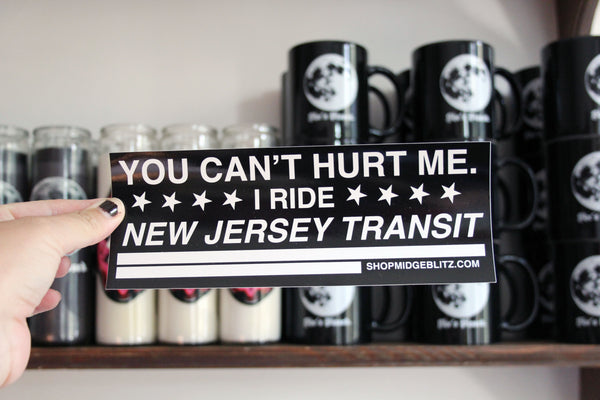 You Can't Hurt Me I Ride New Jersey Transit Bumper Sticker