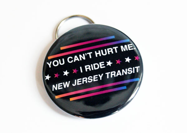 You Can't Hurt Me I Ride New Jersey Transit Keychain Bottle Opener