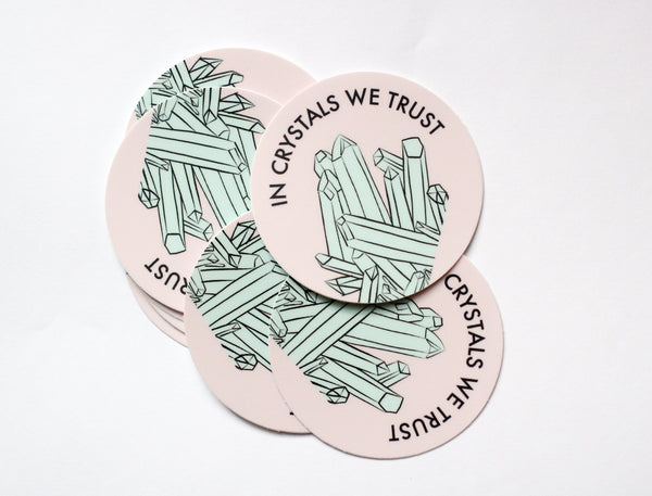 SALE In Crystals We Trust Vinyl Sticker
