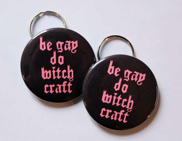 Be Gay Do Witchcraft Keychain Bottle Opener