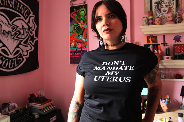 Don't Mandate my Uterus T-Shirt