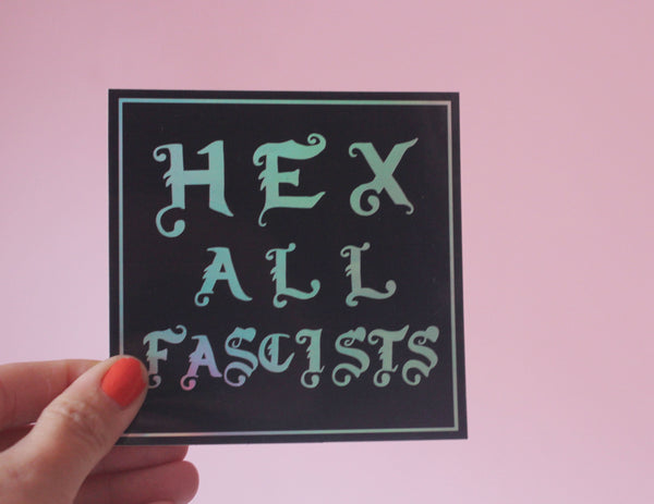 Hex All Fascists Holographic Vinyl Sticker