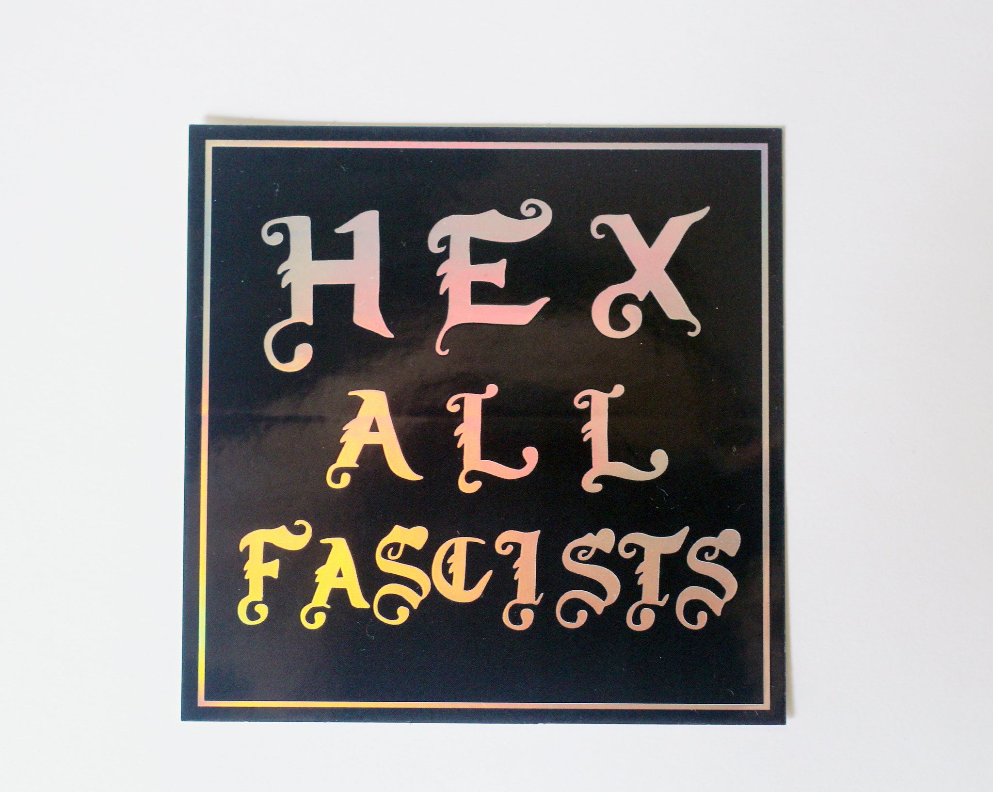 Hex All Fascists Holographic Vinyl Sticker