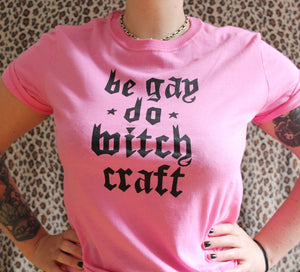 Be Gay Do Witch Craft Tee in Pink
